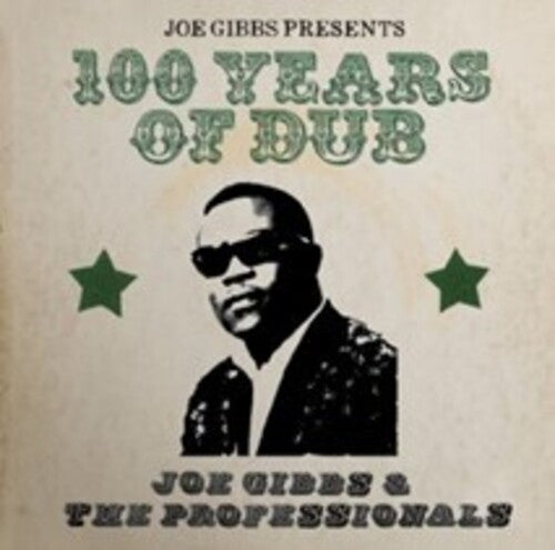Joe Gibbs & the Professionals - Joe Gibbs Presents 100 Years Of Dub