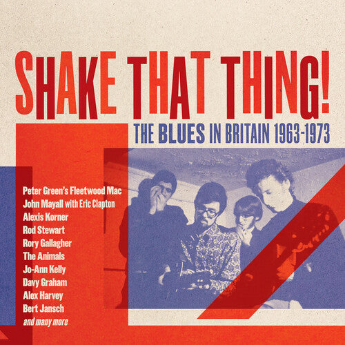 Various Artists - Shake That Thing: The Blues In Britain 1963-1973 / Various