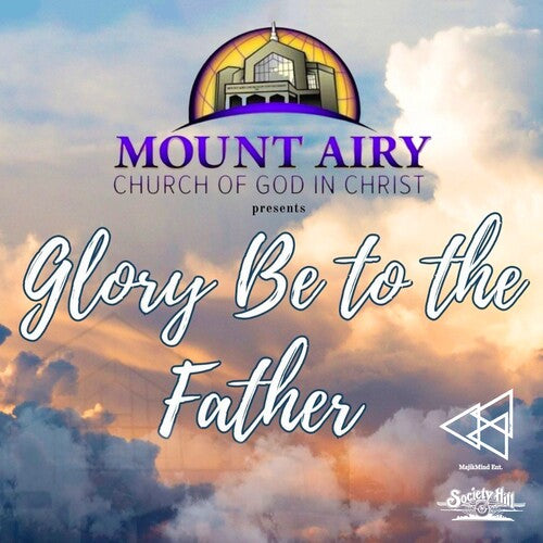 Mount Airy Church of God in Christ Mass Choir - Glory Be To The Father