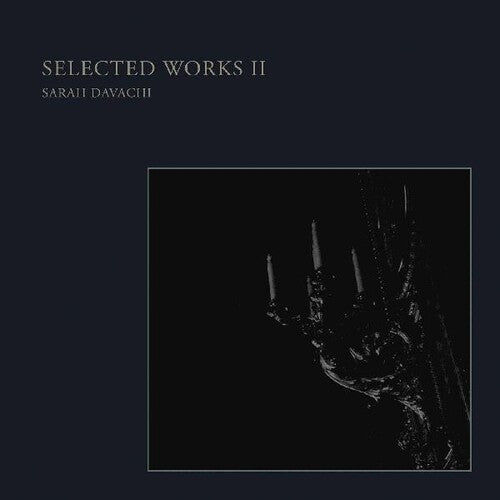 Sarah Davachi - Selected Works Ii