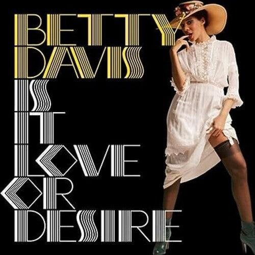 Betty Davis - Is It Love Or Desire