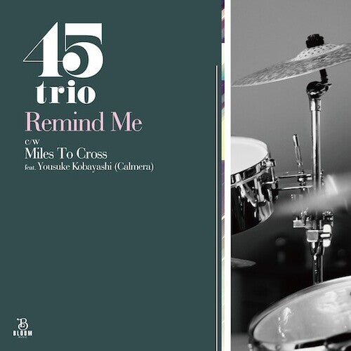 45Trio - Remind Me / Miles To Cross