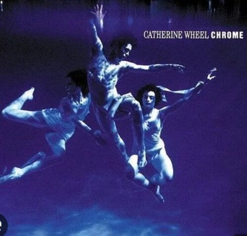 Catherine Wheel - Chrome - 180gm Vinyl