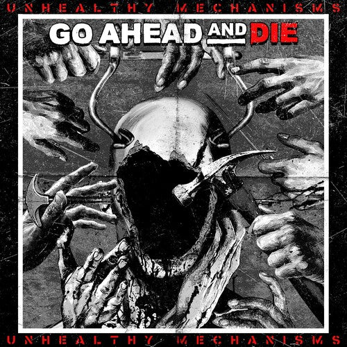 Go Ahead & Die - Unhealthy Mechanisms