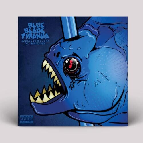 Zackey Force Funk & Xl Middleton - Blue Blade Piranha