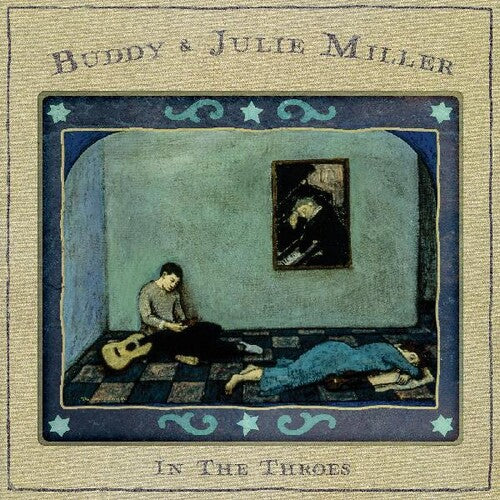 Buddy Miller Julie - In The Throes