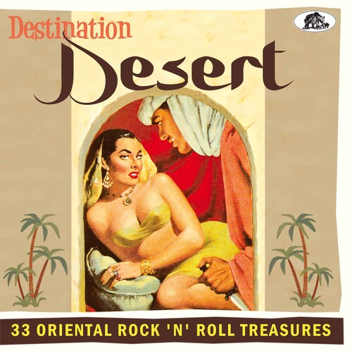 Destination Desert: 33 Oriental/ Various - Destination Desert: 33 Oriental Rock 'n' Roll Treasures (Various Artists)
