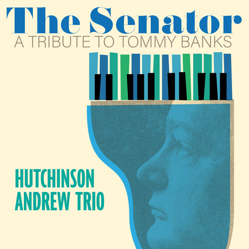 Hutchinson Andrew - The Senator: A Tribute To Tommy Banks