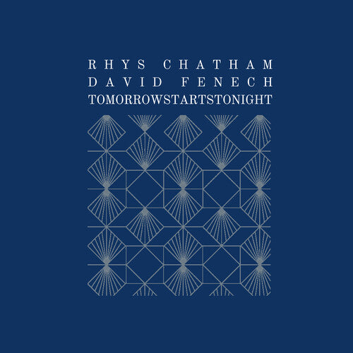 Rhys Chatham / David Fenech - Tomorrowstartstonight
