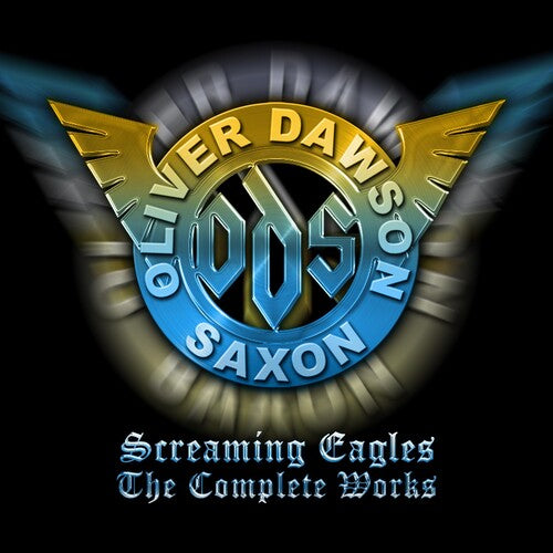 Oliver/ Dawson Saxon - Screaming Eagles: The Complete Works