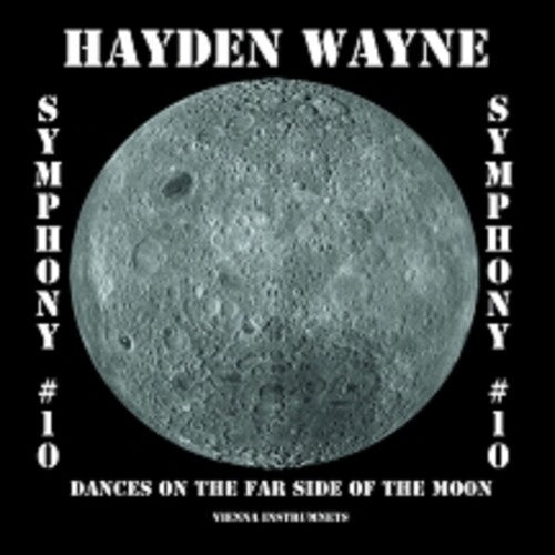 Hayden Wayne - Symphony #10-dances On The Far Side Of The Moon