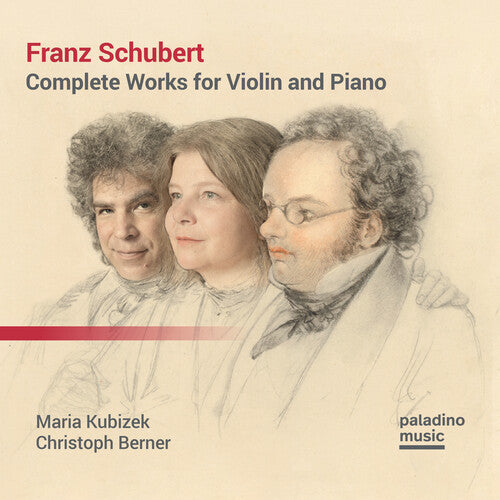 Maria Kubizek / Christoph Berner - Franz Schubert: Complete Works For Violin & Piano