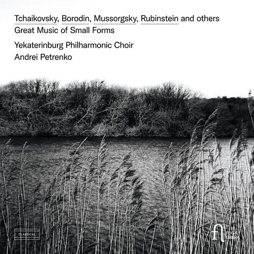 Petrenko/ Yekaterinburg Philharmonic Choir - Great Music of Small Forms