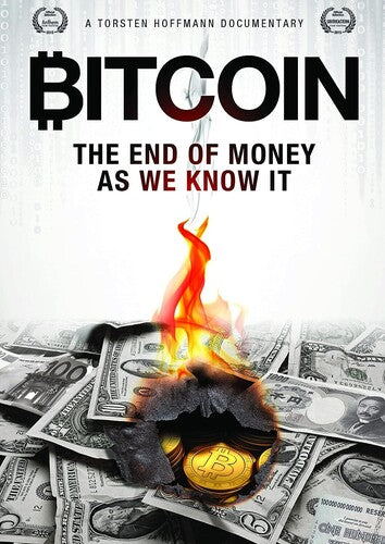 Bitcoin: The End Of Money As We Know It