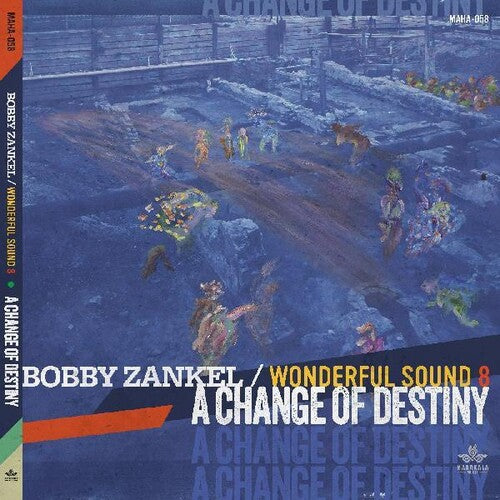 Bobby Zankel & Wonderful Sound 8 - Change Of Destiny