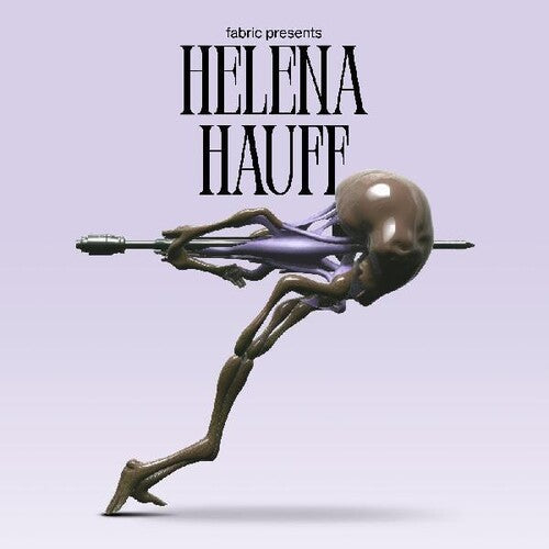 Helena Hauff - Fabric Presents Helena Hauff