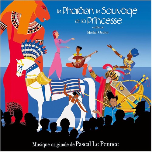 Pascal Pennec - Le Pharaon Le Sauvage Et La Princesse (Original Soundtrack)
