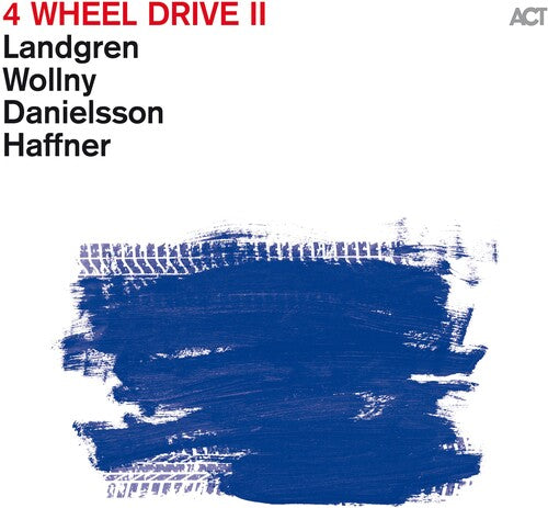 Nils Landgren / Michael Wollny / Lars Danielsson - 4 Wheel Drive II