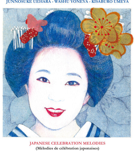 Junnosuke Uehara / Washu Yoneya / Kisaburo Umeya - Japanese Celebration Melodies
