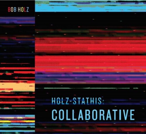 Bob Holz - Holz-stathis: Collaborative