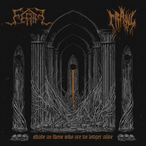 Feral & Crawl - Made As Those Who Are No Longer Alive Split