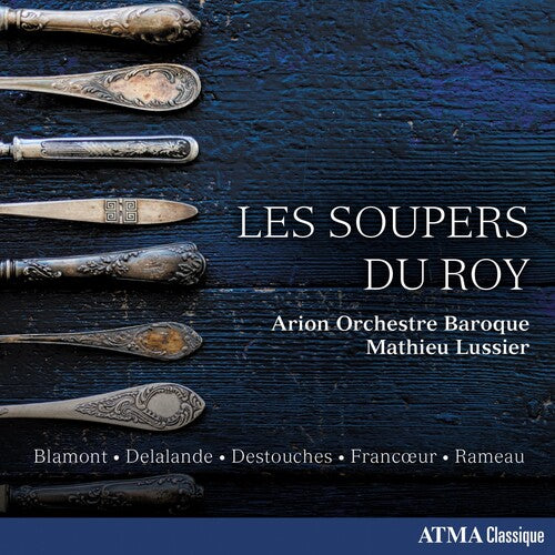 Arion Orchestre Baroque/ Mathieu Lussier - Les Soupers Du Roy