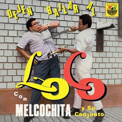 Melcochita/ Su Conjunto - Dejen Bailar Al Loco