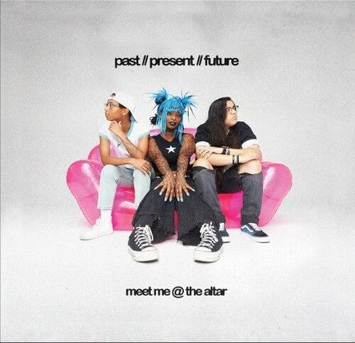 Meet Me @ the Alter - Past // Present // Future (Deluxe)