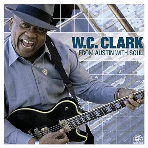 W.C. Clark - From Austin with Soul