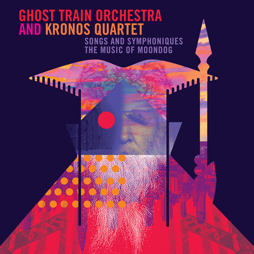 Moondog/ Ghost Train Orchestra - Songs & Symphoniques - the Music of Moondog