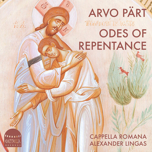 Cappella Romana - Odes of Repentance