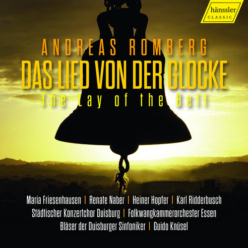 Romberg/ Friesenhausen/ Hopfer - Lay of the Bell - Das Lied Von Der Glocke