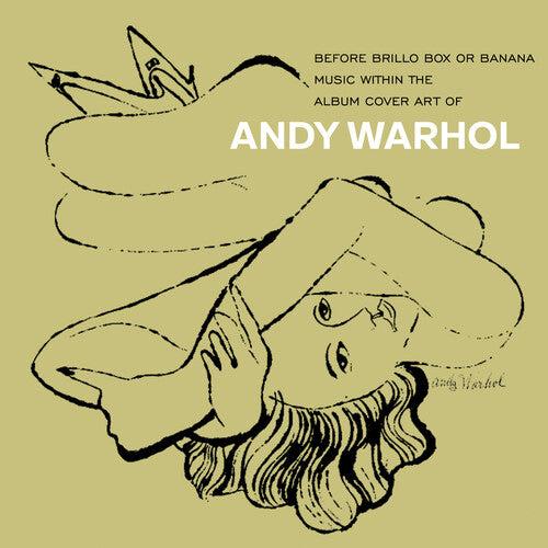 Various Artists - Before Brillo Box Or Banana: Music With The Album Cover Art Of Andy Warhol / Various