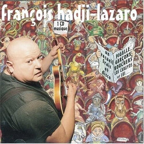 Francois Hadji-Lazaro - Un Recueil Frais Et Disco