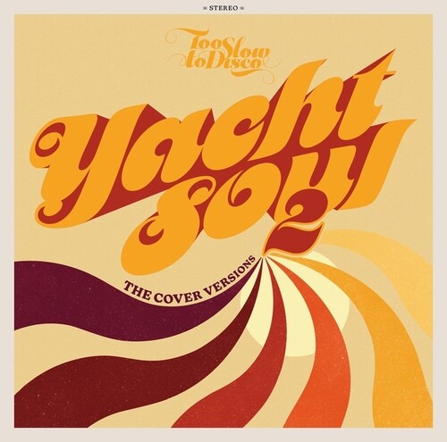 Too Slow to Disco: Yacht Soul 2 - Cover/ Var - Too Slow To Disco: Yacht Soul 2 - The Cover Versions / VAR