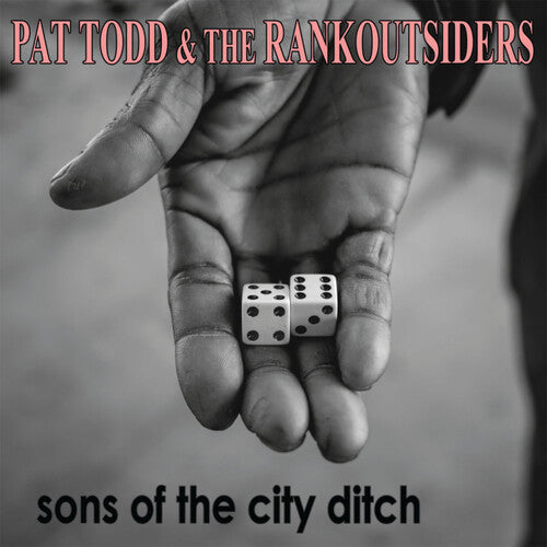 Pat Todd & Rankoutsiders - Sons Of The City Ditch