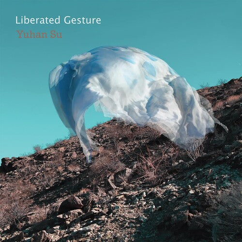 Yuhan Su - Liberated Gesture