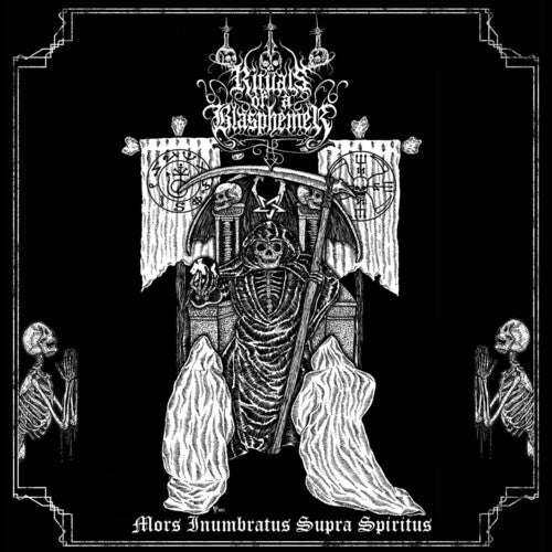 Rituals of a Blasphemer - Mors Inumbratus Supra Spiritus