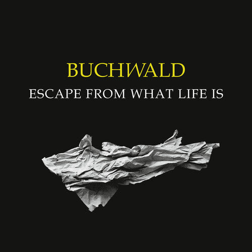 Buchwald - Escape From What Life Is