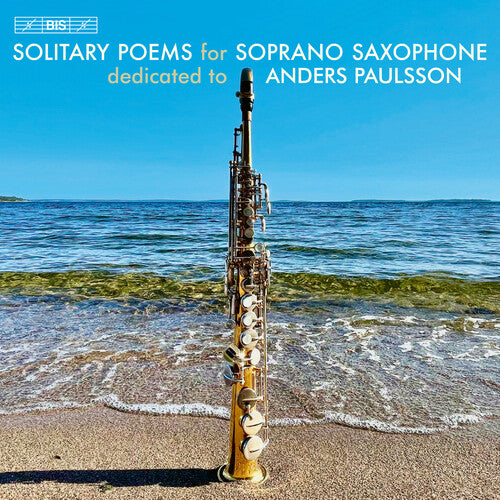 Bystrom/ Corigliano/ Paulsson - Solitary Poems for Soprano Saxophone