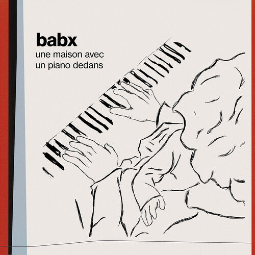 Babx - Une Maison Avec Un Piano Dedans (a House With A Piano Inside)