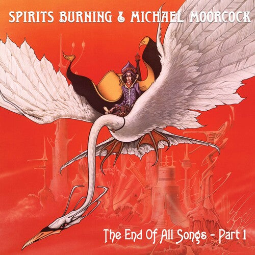 Spirits Burning/ Michael Moorcock - End Of All Songs