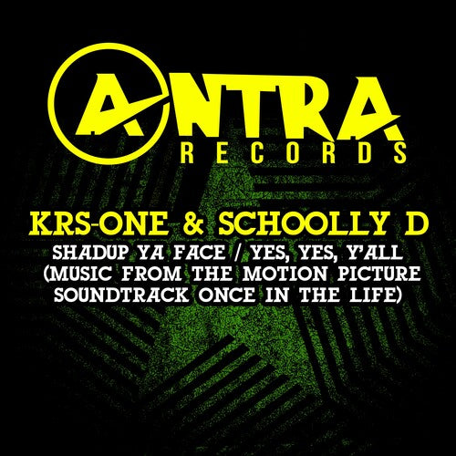 Krs-One & Schoolly D - Shadup Ya Face / Yes, Yes, Y'all (Music From The Motion Picture Soundtrack Once In The Life)