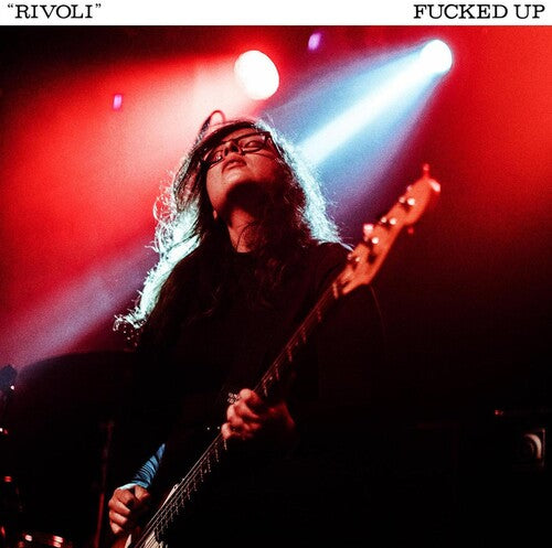 Fucked Up - Rivoli
