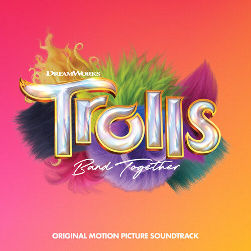 Trolls Band Together/ O.S.T. - Trolls Band Together (Original Soundtrack)