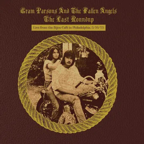 Gram Parsons and the Fallen Angels - The Last Roundup - Live From The Bijou Cafe In Philadelphia 3/16/73