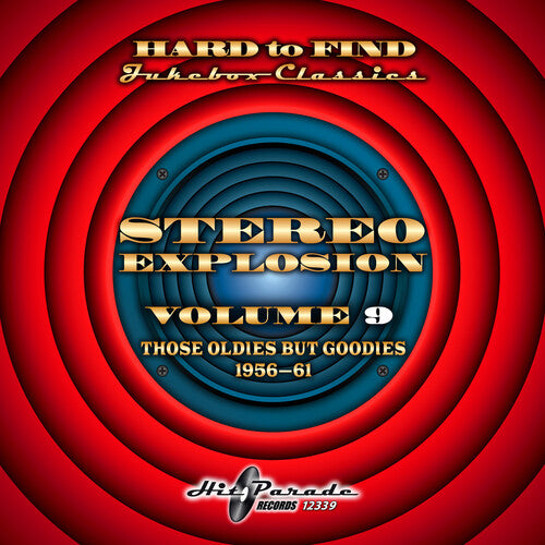 Hard to Find Jukebox Classics: Stereo Explosion 9 - Hard to Find Jukebox Classics: Stereo Explosion Vol. 9 (Those Oldies But Goodies 1956-61)