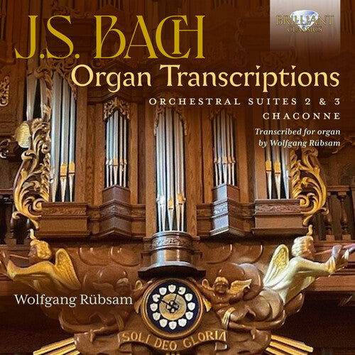 J.S. Bach / Rubsam - Organ Transcriptions Orchestral Suites 2 & 3