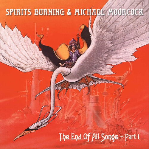 Spirits Burning/ Michael Moorcock - The End Of All Songs