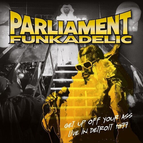 Parliament/ Funkadelic - Get Up Off Your Ass: Live In Detroit 1977